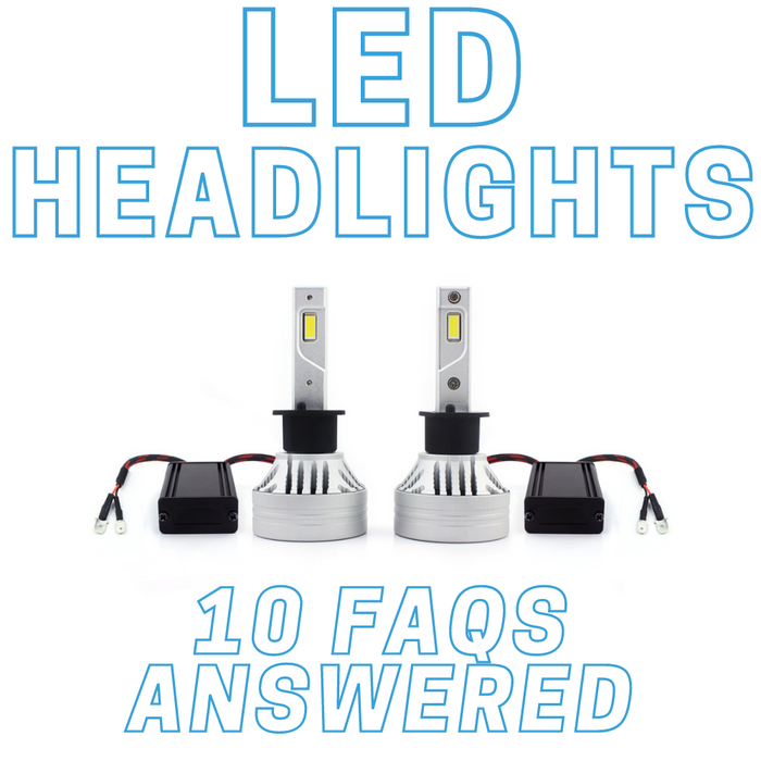 LED Headlight Bulbs: Answering 10 Frequently Asked Questions
